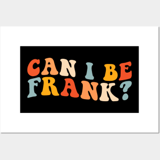 Can I be Frank Funny Retro Posters and Art